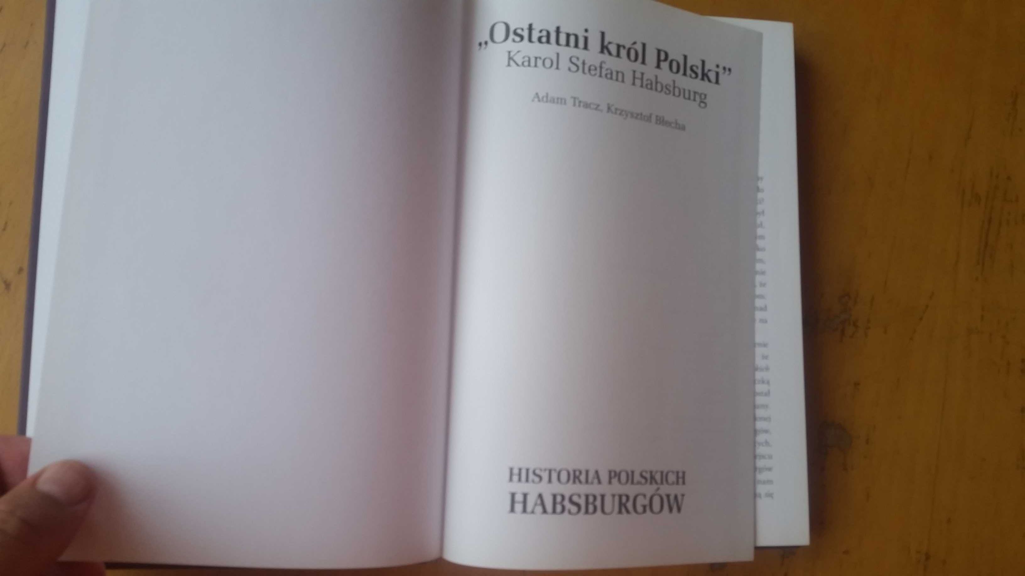 Ostatni król Polski. Karol Stefan Habsburg.
Krzysztof Błecha