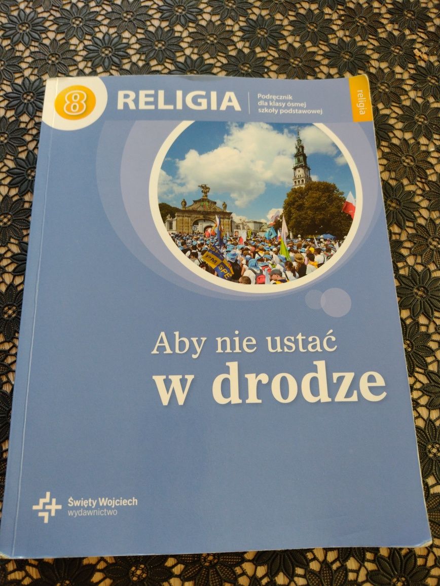 Podręcznik religia " Aby nie ustać w drodze " klasa 8