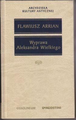 Flawiusz Arrian - Wyprawa Aleksandra Wielkiego