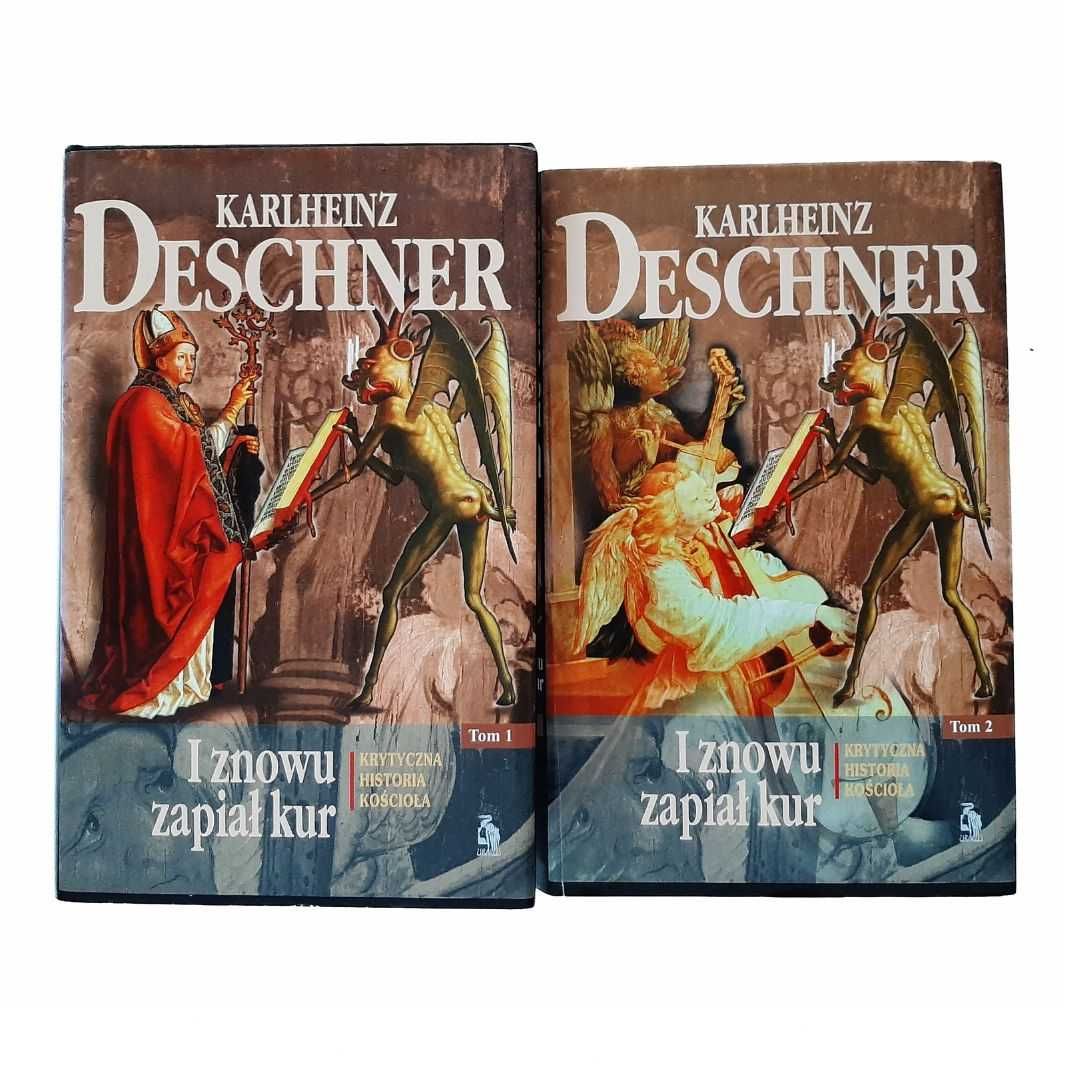 I znowu zapiał kur. Krytyczna historia Kościoła. T1+T2 / K. Deschner