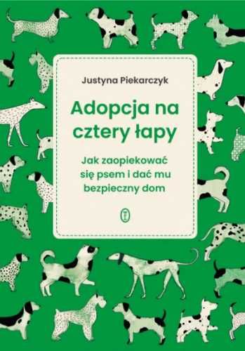 Adopcja na cztery łapy - Justyna Piekarczyk