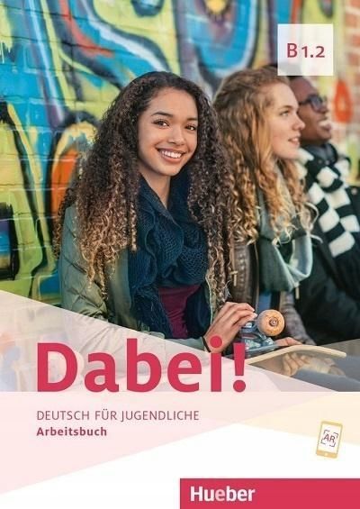 Dabei! B1.2 Ab Hueber, Praca Zbiorowa