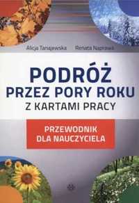 Podróż przez pory roku z kartami pracy - przewodnik - Alicja Tanajews