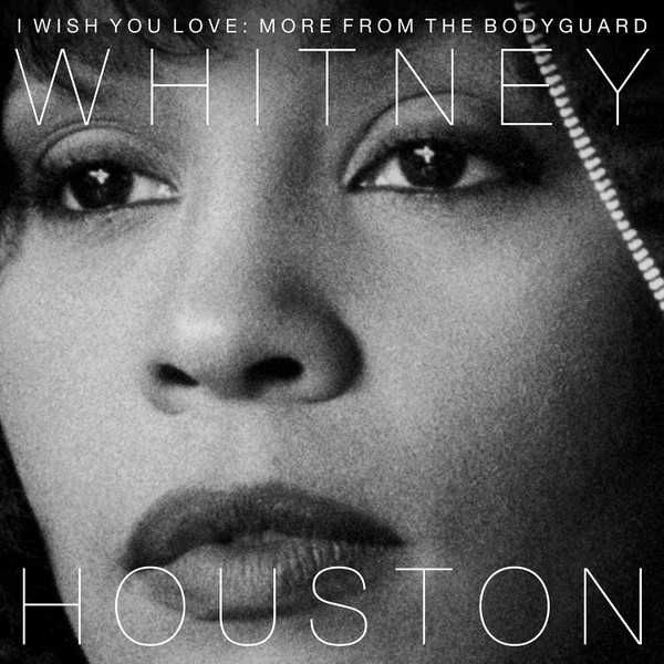 Whitney Houston - "I Wish You Love: More from The Bodyguard" CD