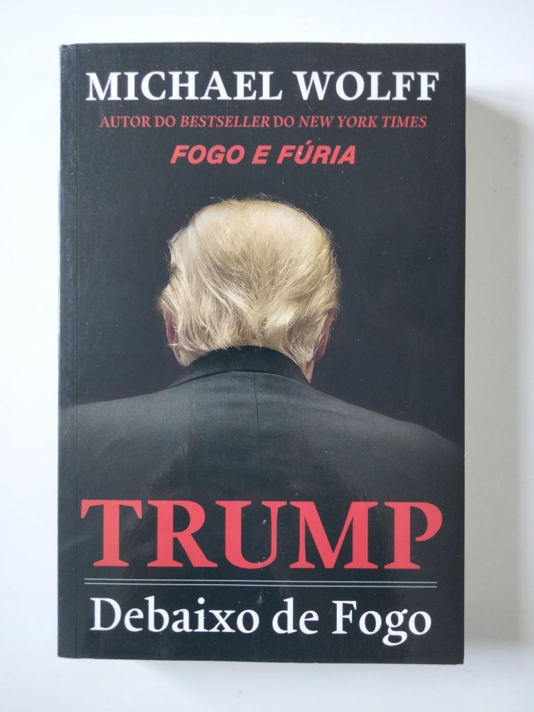 NOVO • Trump - Debaixo de Fogo, de Michael Wolff