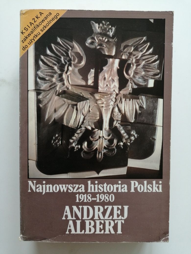 Andrzej Albert - Najnowsza historia Polski 1918 - 1980