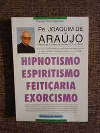 Hipnotismo Espiritismo Feitiçaria Exorcismo - Pe. Joaquim de Araújo