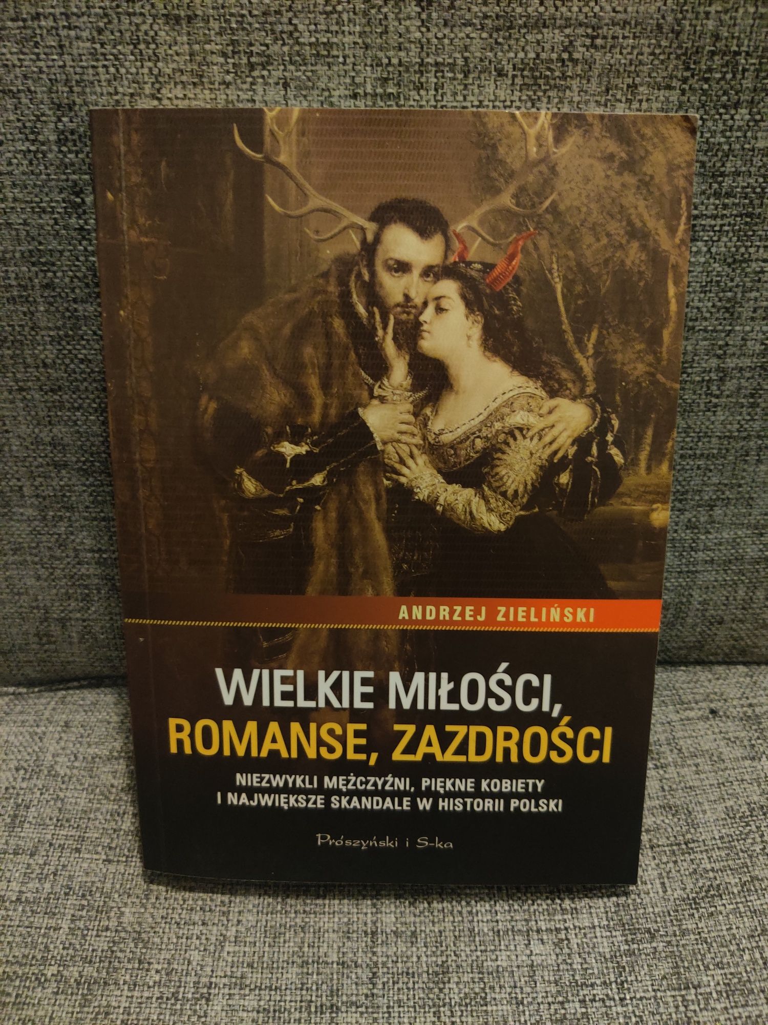 Książka Wielkie miłości, romanse i zazdrości Andrzej Zieliński