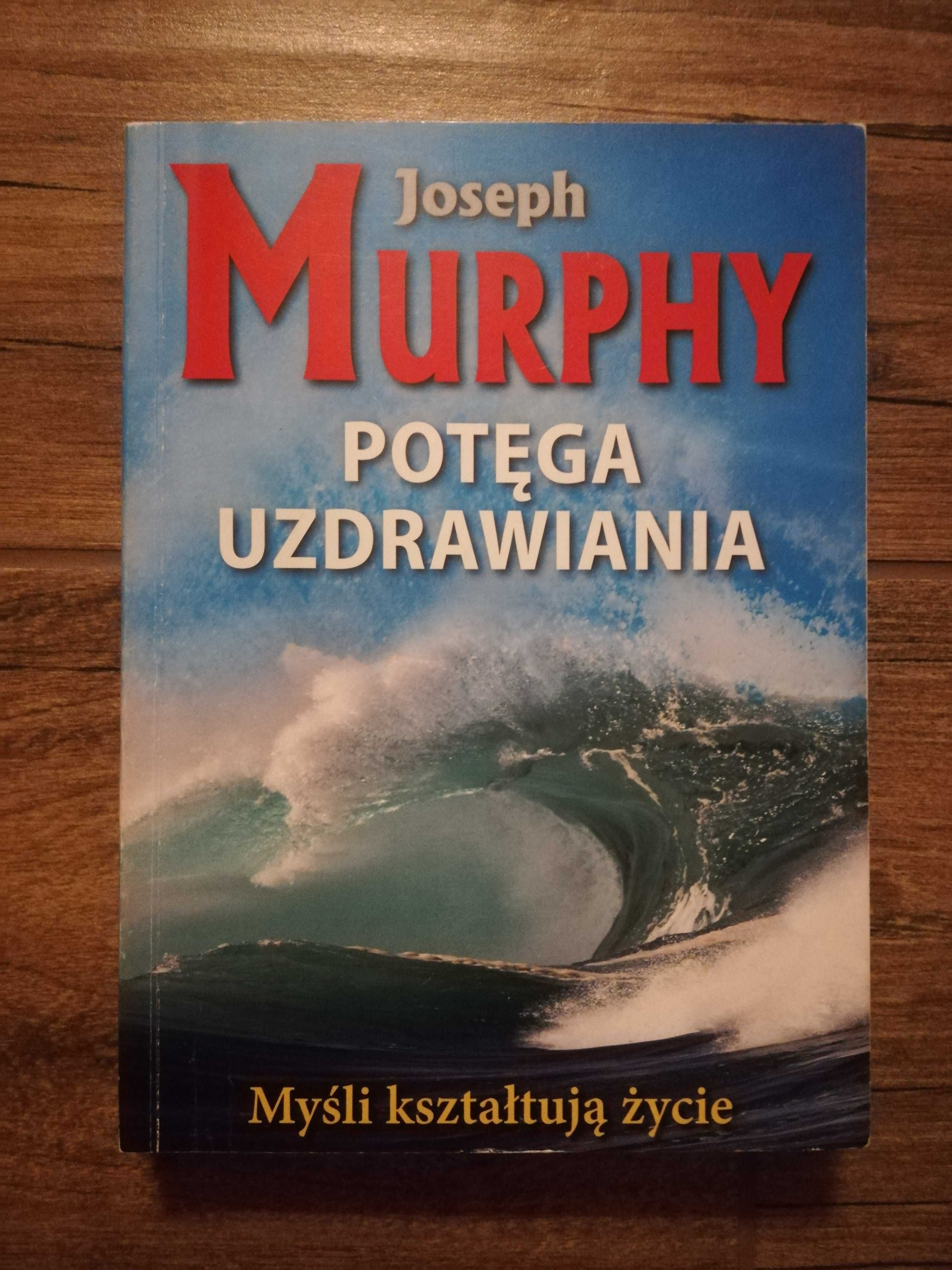 "Potęga uzdrawiania" Joseph Murphy