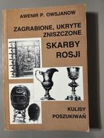 Zagrabione, ukryte, zniszczone skarby Rosji. A P. Owsjanow