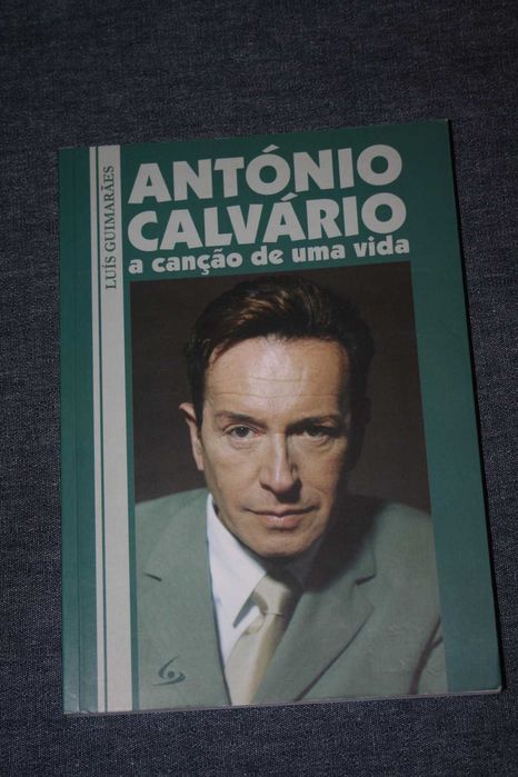 [] António Calvário - A Canção de Uma Vida - Luís Guimarães