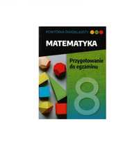 Przygotowanie do egzaminu. Matematyka - Praca zbiorowa