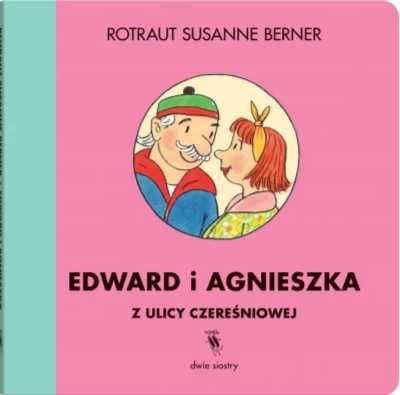 Ulica Czereśniowa. Edward i Agnieszka - Rotraut Susanne Berner