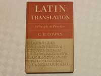 Latin Translation: Principle to Practice by George Hamilton Cowan