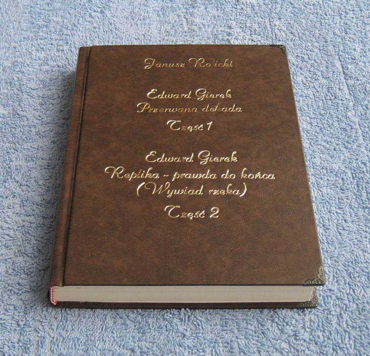 Edward Gierek Przerwana dekada i Replika /wywiad rzeka/ - Rolicki