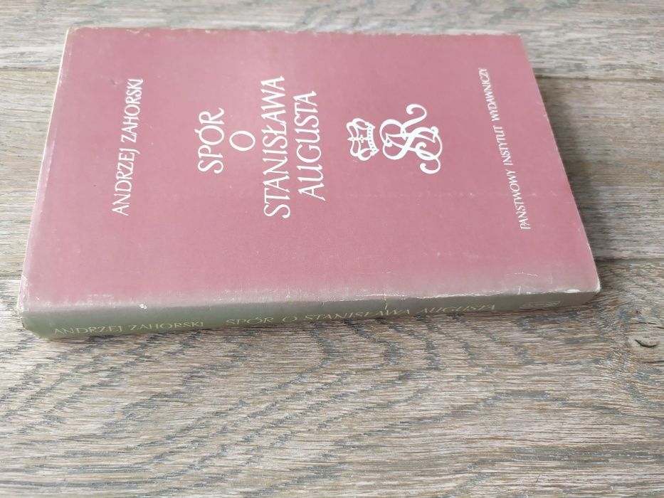Spór o Stanisława Augusta Andrzej Zahorski