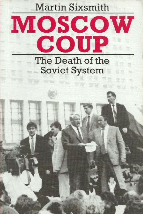 Moscow coup – The death of the Soviet system_Martin Sixsmith