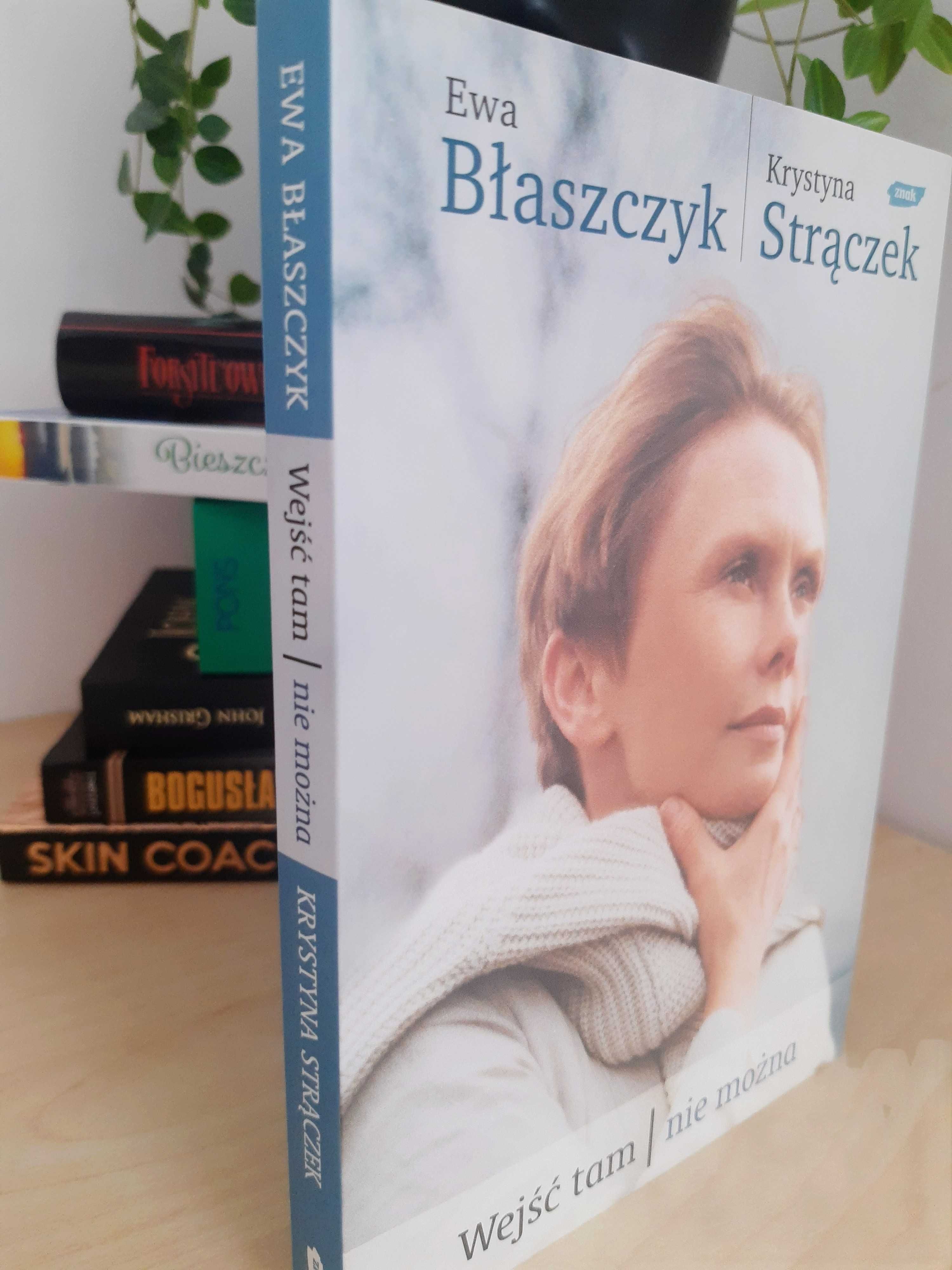Wejść tam nie można Ewa Błaszczyk