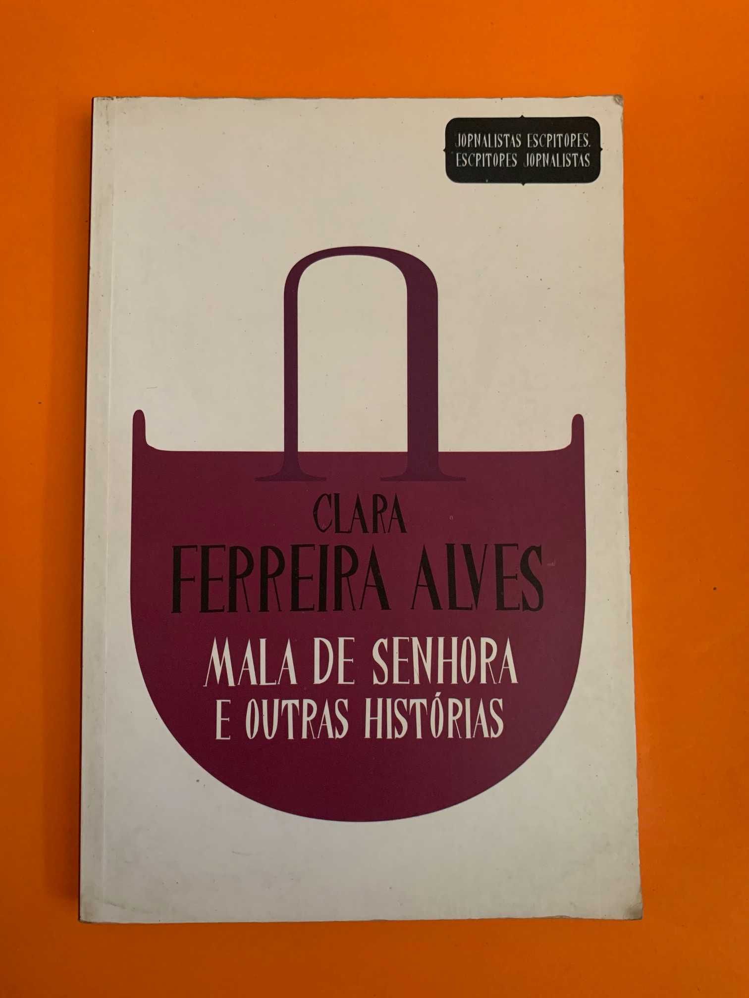 Mala de Senhora e Outras Histórias - Clara Ferreira Alves