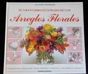 El Gran Libro Ilustrado De Los Arreglos Florales