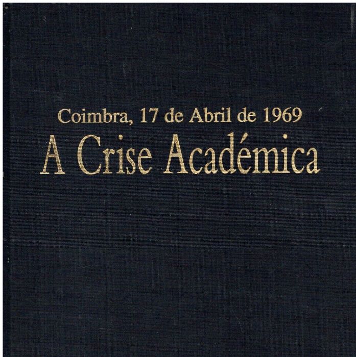 6001 A crise académica : Coimbra, 17 de Abril de 1969