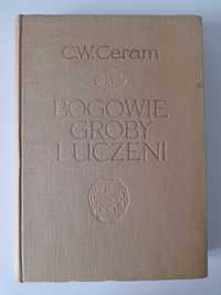 Bogowie, groby i uczeni C. W. Ceram + książka