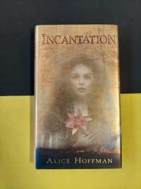 Alice Hoffman - Incantation