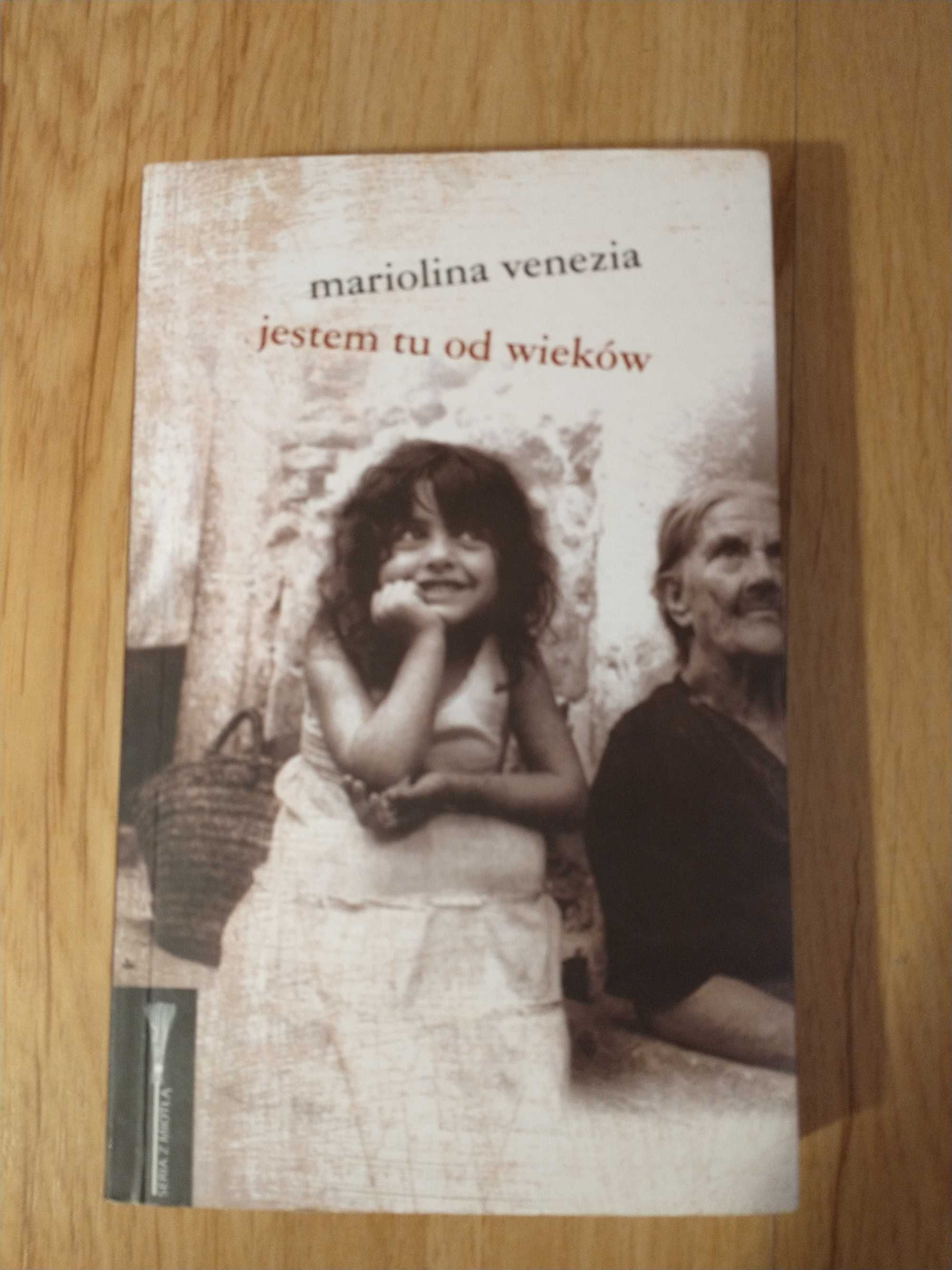 Książka Mariolina Venezia Jestem tu od wieków