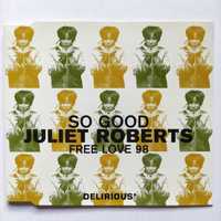 Juliet Roberts - So Good / Free Love 98