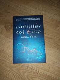 Książka "Zrobiliśmy coś złego" - Sonia Rosa