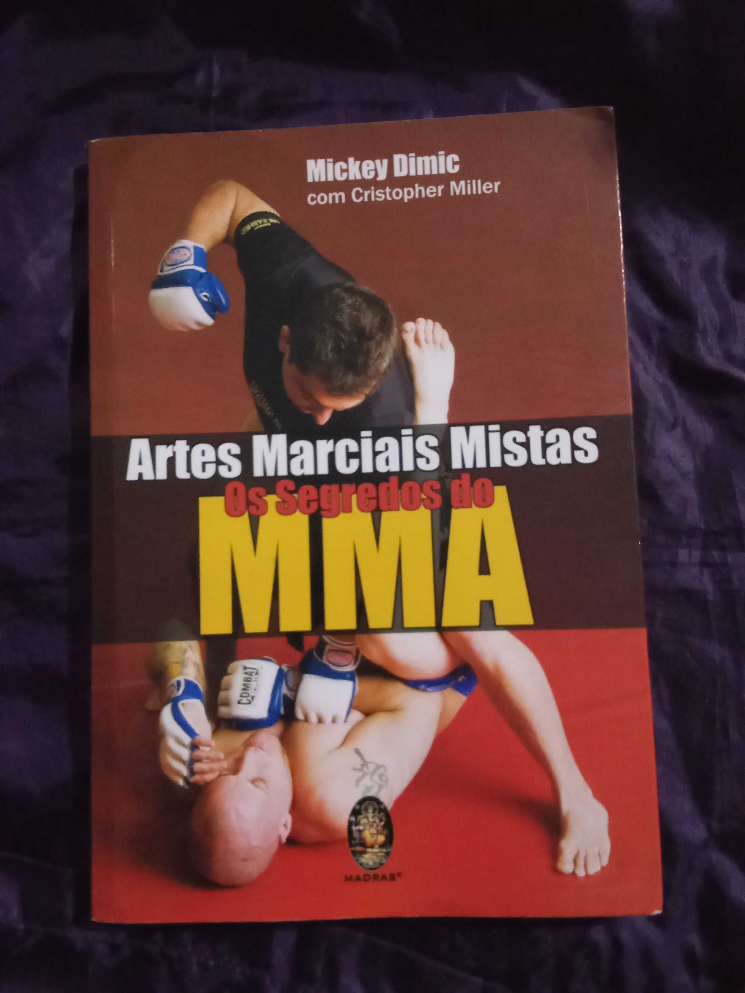 Artes Marciais Mistas: Os Segredos do MMA - Mickey Dimic