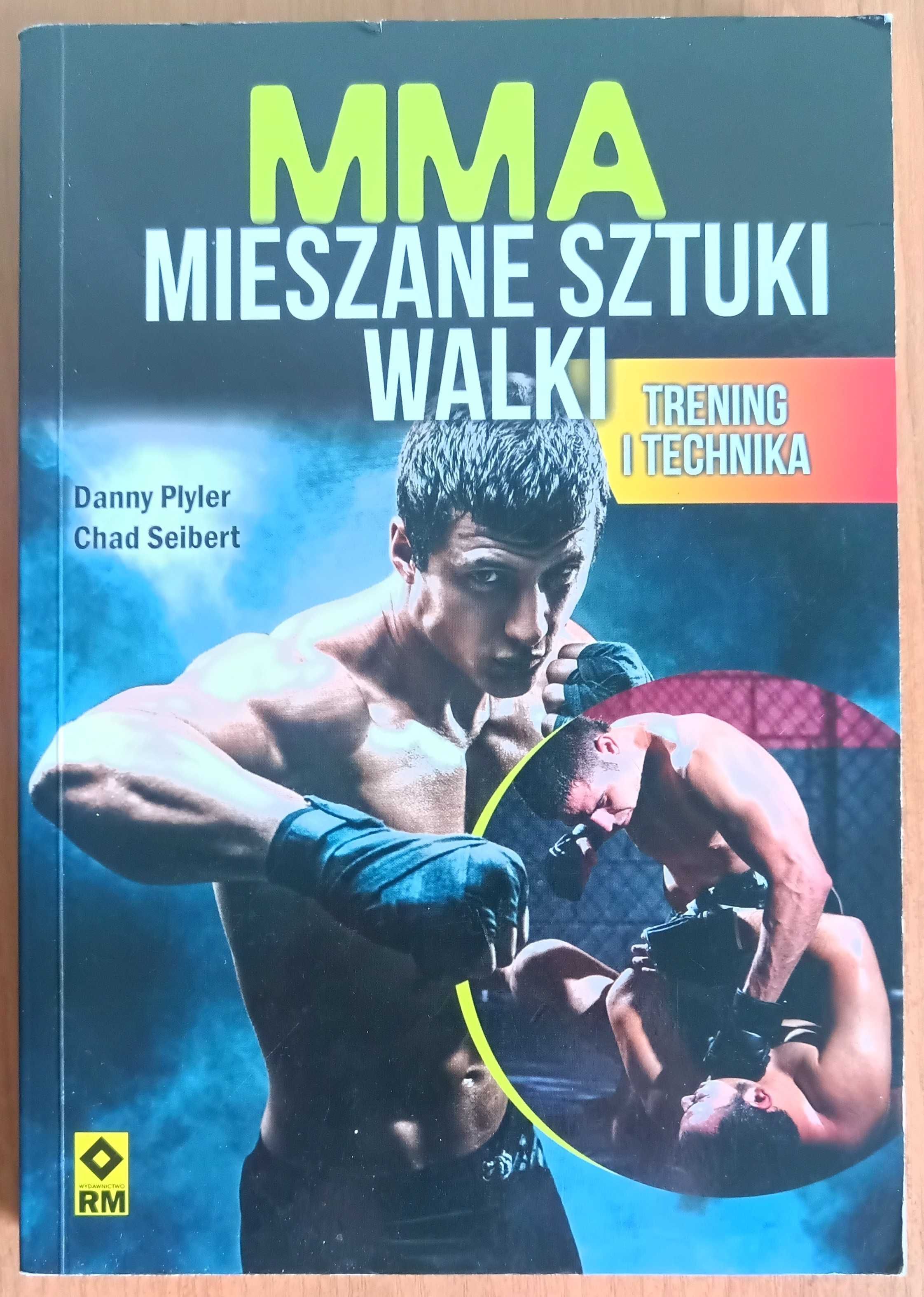 D. Plyler, C. Seibert "MMA. Mieszane sztuki walki. Trening i technika"