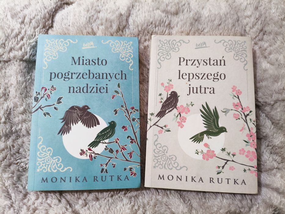 "Miasto pogrzebanych nadziei" i "Przystań lepszego jutra" Monika Rutka