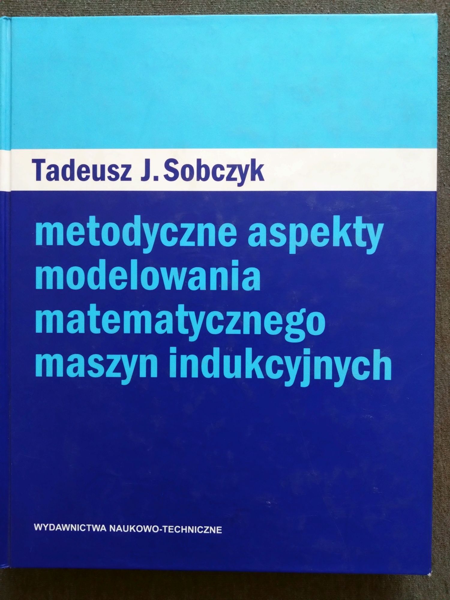 Metodyczne aspekty modelowania matematycznego maszyn... T.J. Sobczyk