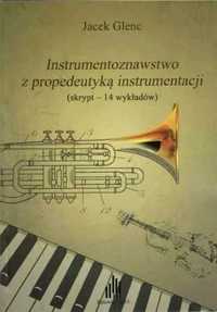 Instrumentoznawstwo z propedeutyką instrumentacji - Jacek Glenc