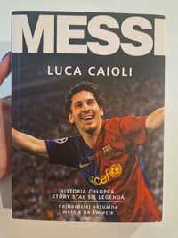 Książka Messi. Historia chłopca, który stał się legendą Luca Caioli