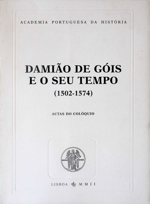 Damião de Góis e o seu tempo 1502 a 1574