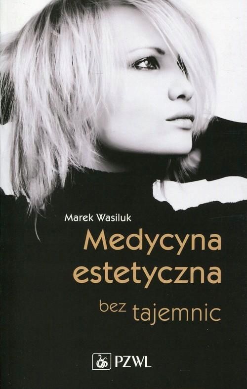 Medycyna Estetyczna Bez Tajemnic, Wasiluk Marek