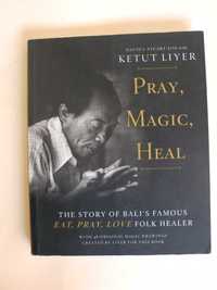 Pray, Magic, Heal: The Story  of KETUT LIYER
de David J. Stuart-Fox