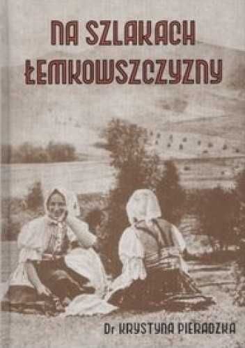Na szlakach Łemkowszczyzny Krystyna Pieradzka