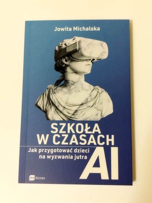 Szkoła w czasach AI-Jak przygotować dzieci na wezwania jutra Michalska