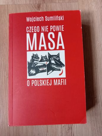 Czego nie powie MASA o polskiej mafii - Wojciech Sumliński