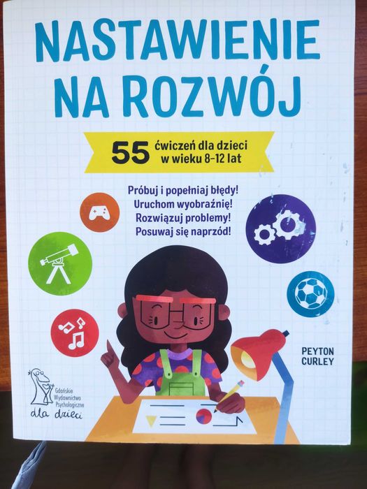 Nastawienie na rozwój 55 ćwiczeń dla dzieci w wieku 8-12 lat