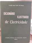 Dicionário Ilustrado de Electricidade - Teófilo Leal Lino de Sousa