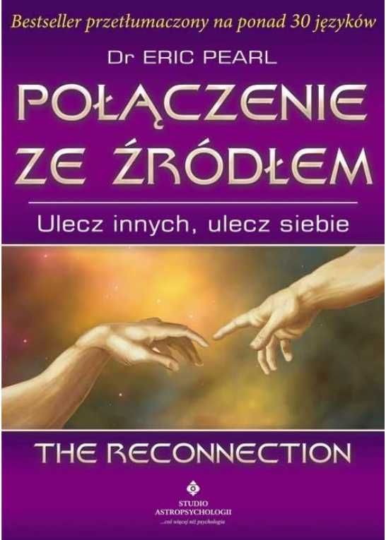 Połączenie ze źródłem. Ulecz innych, ulecz siebie - Eric Pearl