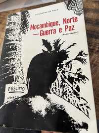 Mocambique Norte -Guerra e Paz de  Guilherme de Melo