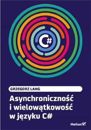 Asynchroniczność i wielowątkowość w języku C# - Grzegorz Lang