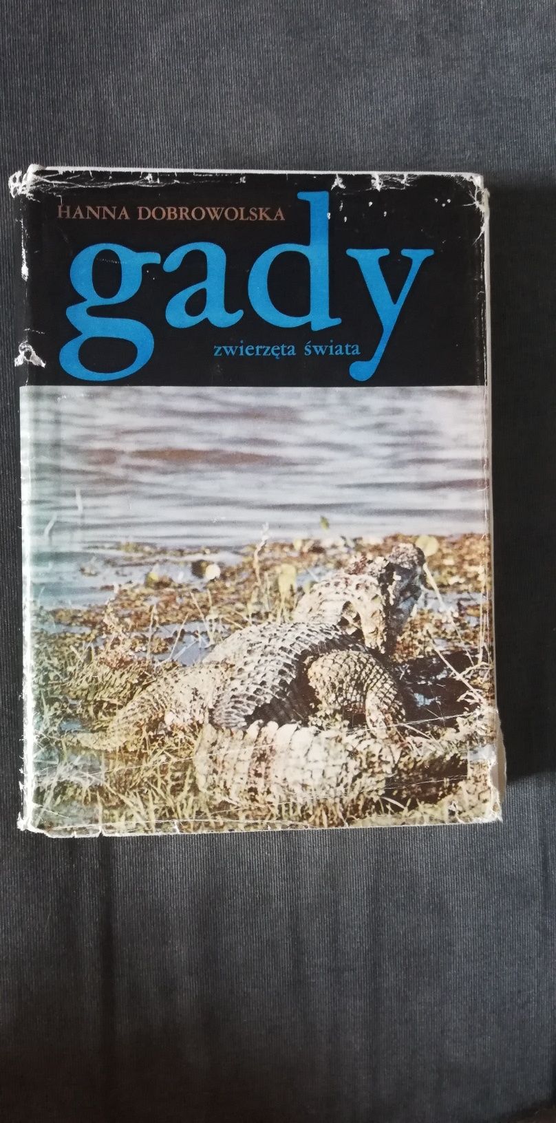 Gady zwierzęta świata-Hanna Dobrowolska