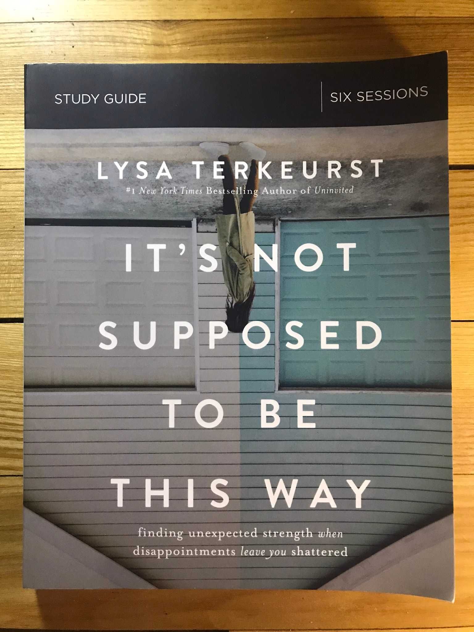 It's Not Supposed to Be This Way by Lysa TerKeurst
