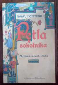 Pętla sokolnika. Zbrodnia, miłość, sztuka - Mary Hoffman